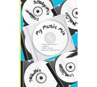 My Music Mix: Fun, Notebook, Logbook for Music Songs and Artist, Great for Family and Friends