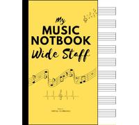 My Music Notebook - Wide Staff Blank Sheet Music Notebook For Kids: | Large 8.5x11 Inch Size | 120 Blank Pages: Plenty of wide staff paper for writing musical notes and compositions.