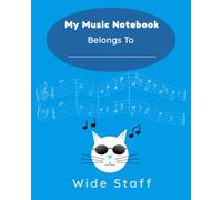 My Music Notebook: Wide Staff Manuscript Paper Notebook For Kids - 6 Large Staves Per Page 8"x10" . 60 Sheets/120 Pages. 2 pages of Beginning Music Theory. Blue