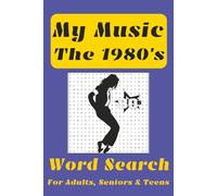 My Music The 1980's Word Search Puzzle Book: Word Search with Easy to Read Print about Music, 1980's Music, 1980's Artists, Songs and More| 6x9 ... for Vacations, Holidays and Free Times