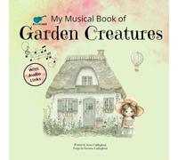 My Musical Book of Garden Creatures: Sing-Along Songs and Poems for Little Nature Lovers