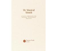 My Musical Month: A Daily Companion for Focused, Intentional Practice