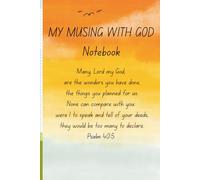 MY MUSING WITH GOD NOTEBOOK PSALM 40:5: CHRISTIAN NOTEBOOK WITH ENCOURAGING BIBLE VERSE ON EACH PAGE | 6 x 9 inches | easy to carry