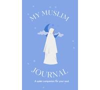 My Muslim Journal Blue: A simple space for prayer, gratitude, and reflection.