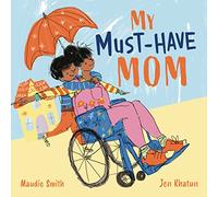 My Must-Have Mom (Lantana Global Picture Books)