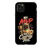 My MVP Has a Curly Tail Pug Lover Case for iPhone 11 Pro Max