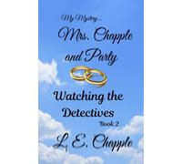 My Mystery... Mrs. Chapple and Party: Watching the Detectives