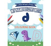 My Name Begins with D: A Personalised Colouring Book for Toddlers | Easy and Fun Colouring Pages for Children | My First Colouring Book (My Name ... Colouring Books for Toddlers)