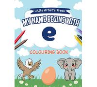 My Name Begins With E: A Personalised Colouring Book for 1-3 Years Old | Easy and Fun Colouring Pages for Children | My First Colouring Book for ... ... Colouring Books for Toddlers)