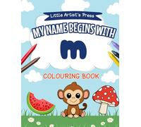 My Name Begins with M: A Personalised Colouring Book for Toddlers | Easy and Fun Colouring Pages for Children | My First Colouring Book