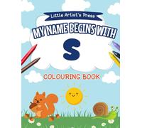 My Name Begins with S: A Personalised Colouring Book for Toddlers | Easy and Fun Colouring Pages for Children | My First Colouring Book (My Name ... Colouring Books for Toddlers)