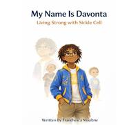My Name Davonta: A Story of Strength,Sickle Cell, and Big Dreams