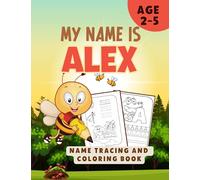 MY NAME IS ALEX | NAME TRACING AND COLORING BOOK | PERSONALIZED LEARN TO WRITE MY NAME