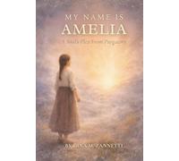 My Name is Amelia: A Soul’s Plea From Purgatory
