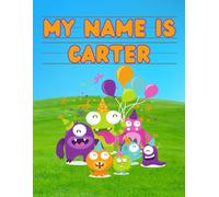 My Name Is Carter | Silly Party Monsters | Personalized Tracing Practice Worksheet Workbook | Learn How To Write Your Name | Homeschool Preschool ... Monsters - Personalized Tracing Workbooks)