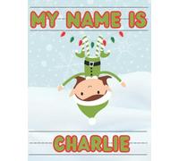 My Name Is Charlie | Christmas Stocking Stuffer | Personalized Holiday Tracing Practice Worksheet Workbook | Learn How To Write Your Name | Homeschool ... Personalized Tracing Name Workbooks)
