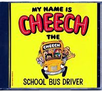 My Name Is Cheech the School Bus Driver
