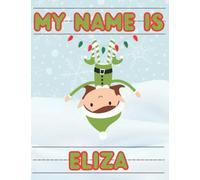 My Name Is Eliza | Christmas Stocking Stuffer | Personalized Holiday Tracing Practice Worksheet Workbook | Learn How To Write Your Name | Homeschool ... Personalized Tracing Name Workbooks)