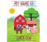 My Name Is Emerson | Farm Animals Barn | Personalized Tracing Practice Worksheet Workbook | Learn How To Write Your Name | Homeschool Preschool Pre-K (Farm - Personalized Name Tracing Workbooks)
