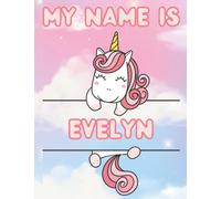 My Name Is Evelyn | Personalized Tracing Practice Worksheet Workbook | Learn How To Write Your Name | Homeschool Preschool Pre-K Kindergarten | Ages 3-6