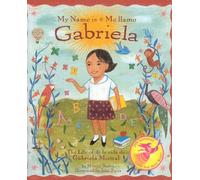My Name Is Gabriela/Me Llamo Gabriela: The Life of Gabriela Mistral/La Vida de Gabriela Mistral (Rise and Shine)