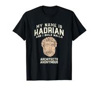 My Name Is Hadrian And I Build Walls T-Shirt