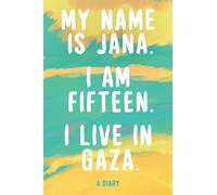 My Name is Jana. I Am 15 Years Old. I Live in Gaza.
