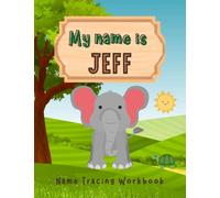 MY NAME IS JEFF | NAME TRACING WORKBOOK | PERSONALIZED LEARN TO WRITE MY NAME