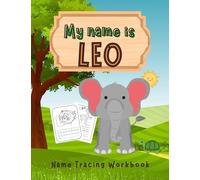 MY NAME IS LEO | NAME TRACING WORKBOOK | PERSONALIZED LEARN TO WRITE MY NAME