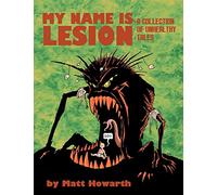 My Name Is Lesion: A Collection of Unhealthy Tales