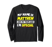 My Name is Matthew and my Mom Said I'm Special T Shirt Long Sleeve T-Shirt