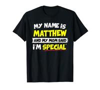 My Name is Matthew and my Mom Said I'm Special T Shirt T-Shirt
