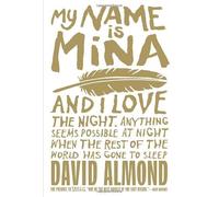 My Name Is Mina by Almond, David (2012) Paperback