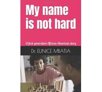 My name is not hard: A first generation African American story