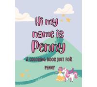 My name is Penny unicorn coloring book for kids: A personalized coloring book for kids named Penny