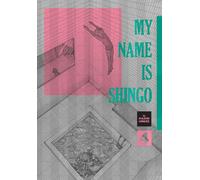My Name Is Shingo: The Perfect Edition, Vol. 4 : Volume 4