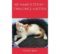 My name is Tetley - I was once a kitten