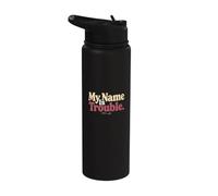 My Name is Trouble Funny Text Messages Funny Humor Quotes Stainless Steel Insulated Water Bottle