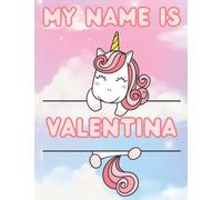 My Name Is Valentina | Unicorn Personalized Tracing Practice Worksheet Workbook | Learn How To Write Your Name | Homeschool Preschool Pre-K ... Name Workbooks - Tracing Practice)