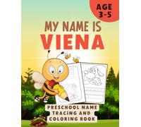 MY NAME IS VIENA | PRESCHOOL NAME TRACING AND COLORING BOOK: PRESCHOOL QUIET TIME ACTIVITIES | ANIMALS COLORING BOOK FOR TODDLERS 3-5 | STIMULATE LEARNING IN PRESCHOOL CHILDREN |