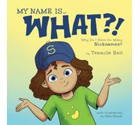 My Name is What?!: Why Do I Have So Many Nicknames?