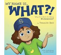 My Name is What?!: Why Do I Have So Many Nicknames?