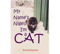 My Name’s Nigel, I’m a Cat
