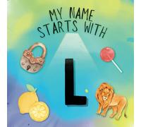 My Name Starts With L!: Help Your Child Recognize Their First Initial! (My Name Starts | Learning My First Initial)
