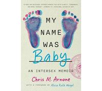 My Name Was Baby: An Intersex Memoir