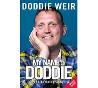 My Name'5 DODDIE: The extraordinary, life-affirming autobiography of DODDIE WEIR OBE