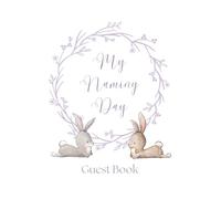My Naming Guest Book: Guest book for Christenings, Baptisms and Naming ceremonies with space for guest’s name and special message. Space for 120 guest ... book. Gifts for new mothers and baby showers.