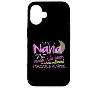 My Nana Loves Me to the Moon and Back Infinity And Beyond Case for iPhone 16