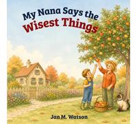 My Nana Says the Wisest Things