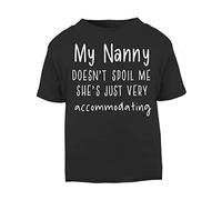 My Nanny Doesn't Spoil me She's just Very Accommodating, Family Statement [BBY7] Short Sleeve Cotton Toddler t Shirt, 1-2 Years, Black